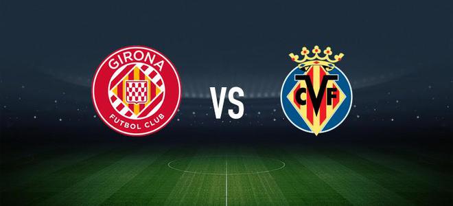 赫羅納vs比利亞雷亞爾：阿圖爾、布林德首發，尼古拉-佩佩、阿約塞-佩雷斯出戰