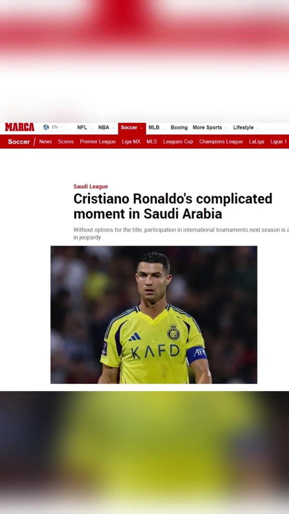 馬卡報:利雅得勝利對C羅輸球后態度感到失望,暫停續約談判